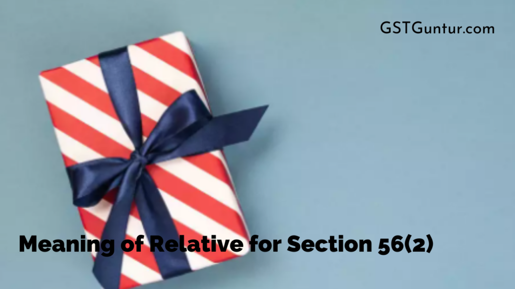 Meaning of Relative for Section 56(2)