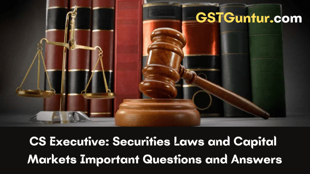 CS Executive Securities Laws and Capital Markets Important Questions