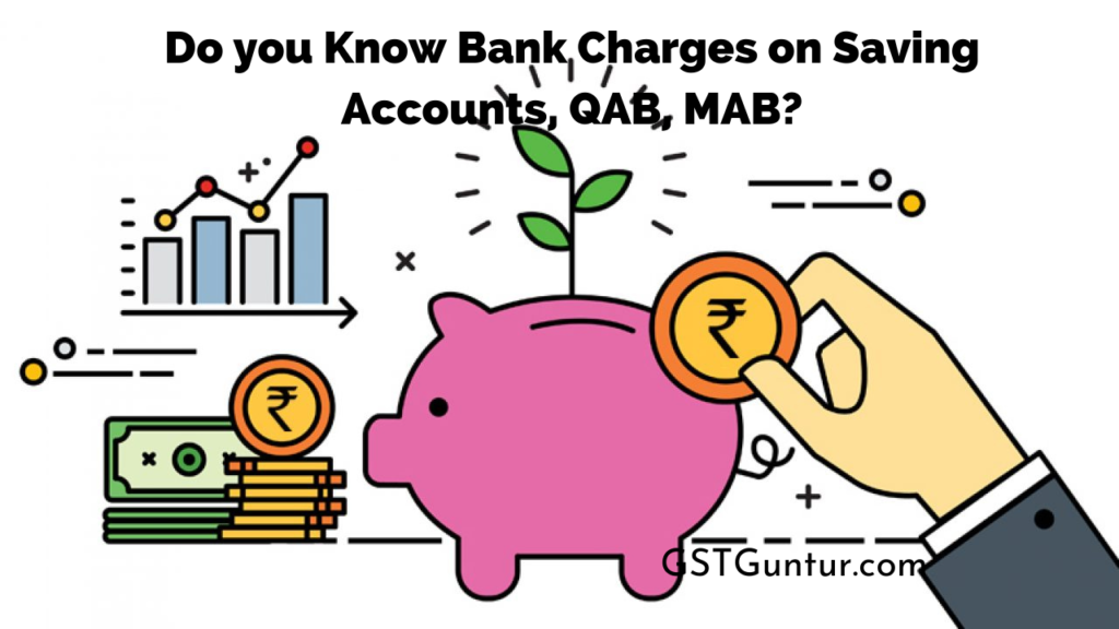 Do you Know Bank Charges on Saving Accounts, QAB, MAB?