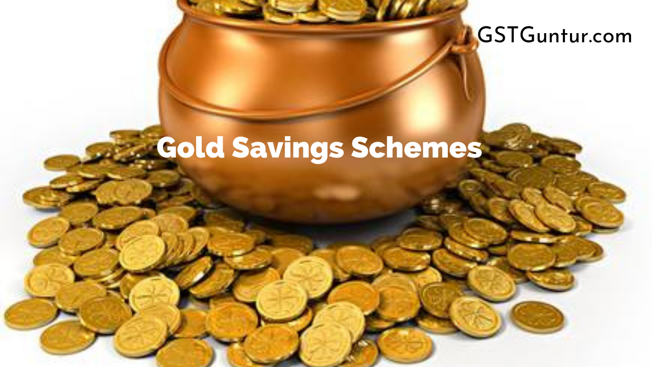 Gold Savings Schemes What are the Top Gold Investment Schemes? GST