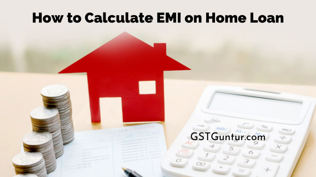 How to Calculate EMI on Home Loan