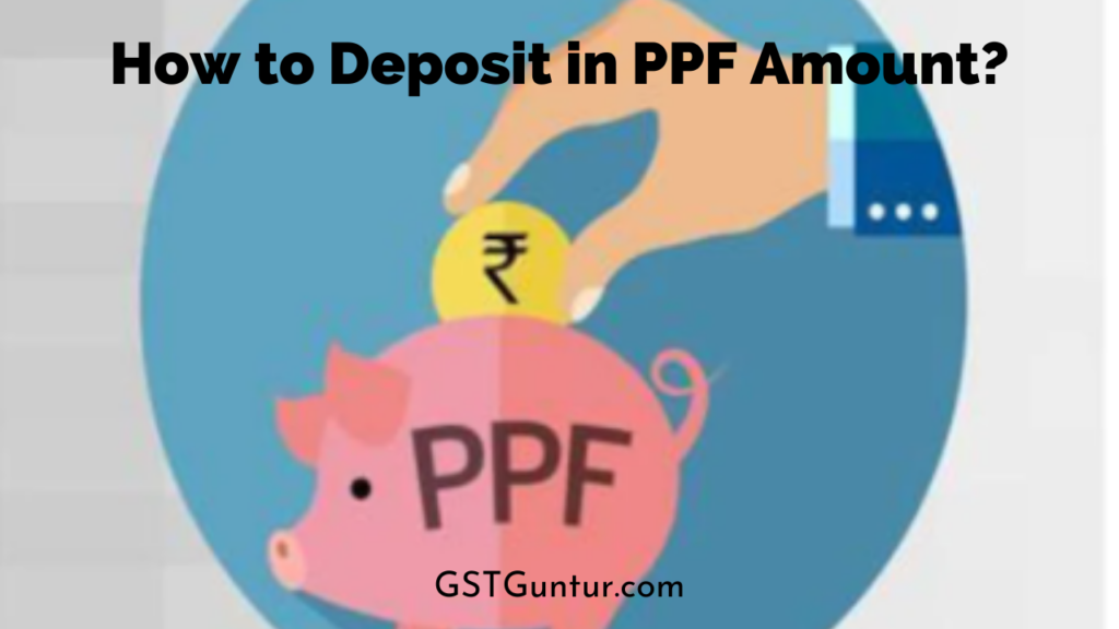 How to Deposit in PPF Amount