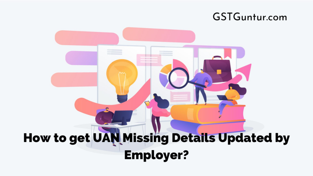 How to get UAN Missing Details Updated by Employer