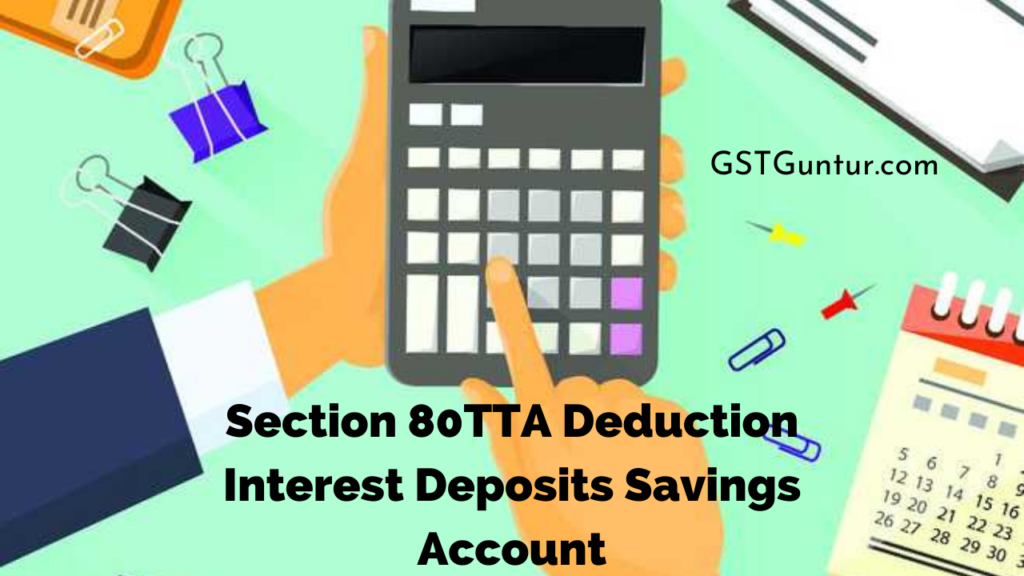 Section 80TTA Deduction Interest Deposits Savings Account