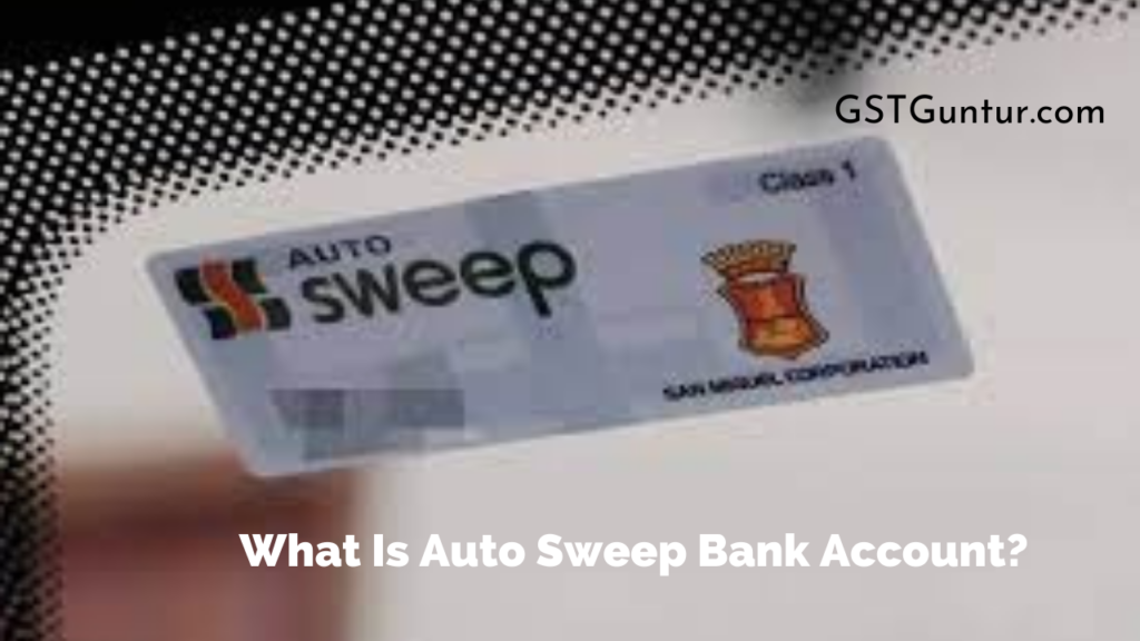 What Is Auto Sweep Bank Account?