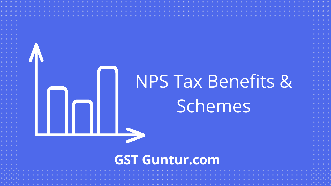 Nps Tax Benefits And Sections Check National Pension Scheme Benefits Gst Guntur