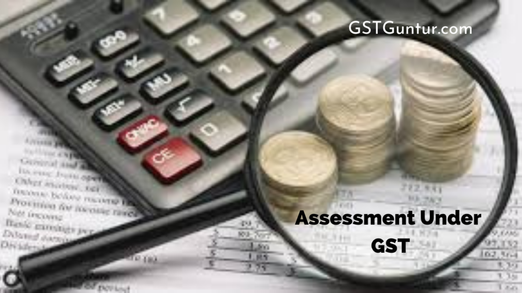 Assessment under GST