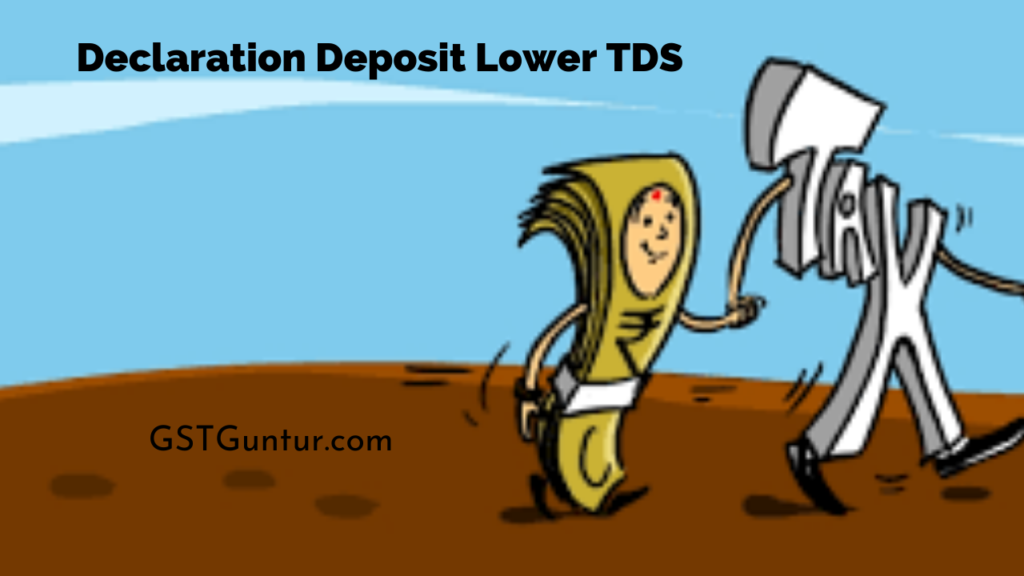 Declaration Deposit Lower TDS