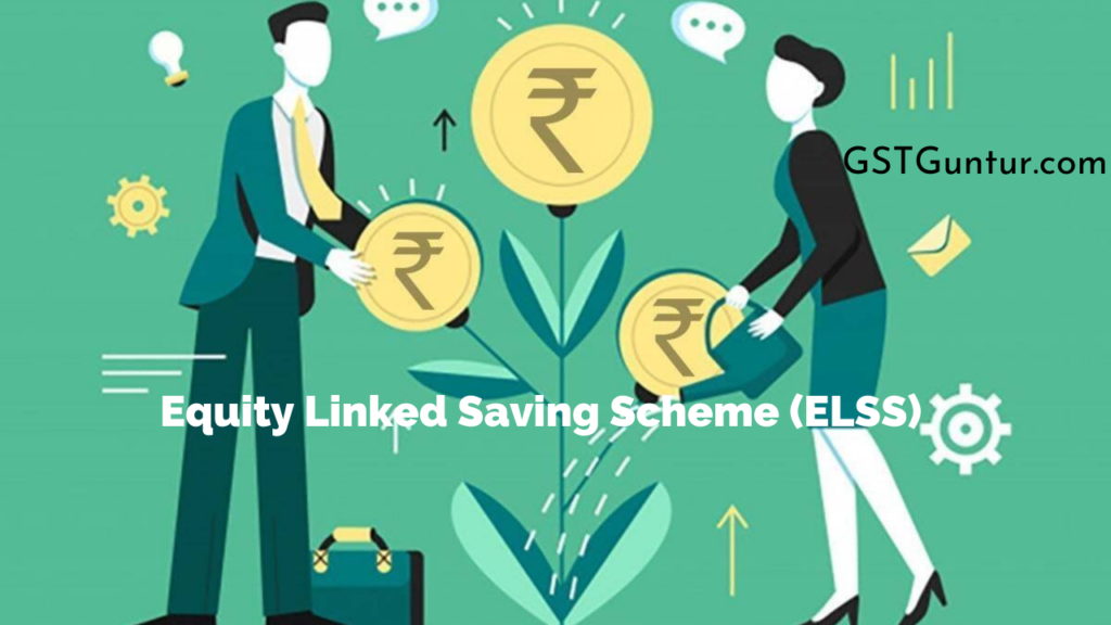 Equity Linked Saving Scheme (ELSS)