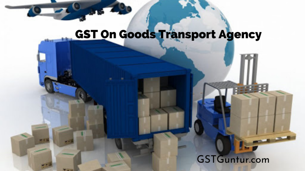 GST On Goods Transport Agency