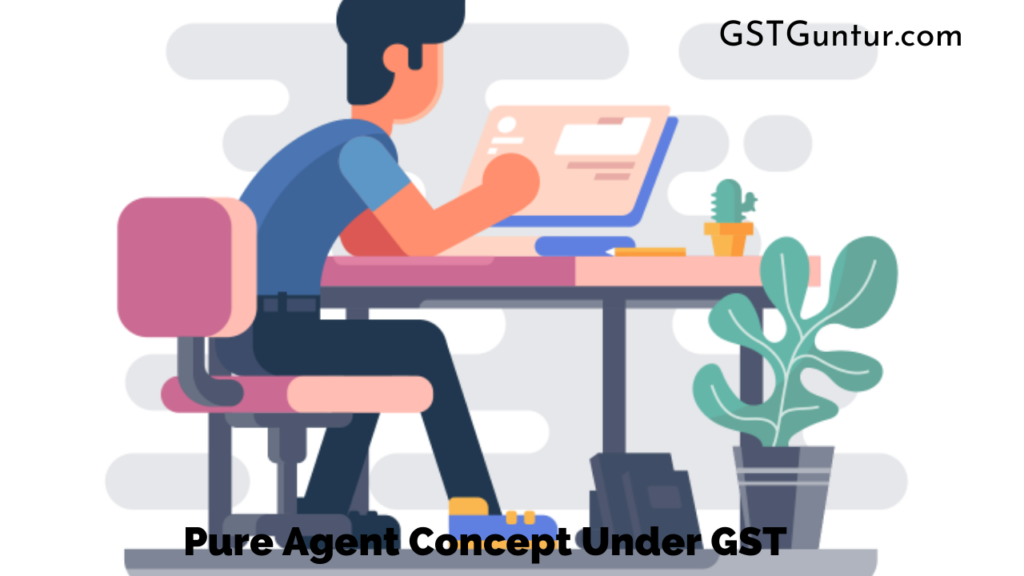 Pure Agent Concept Under GST