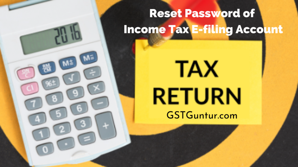 Reset Password of Income Tax E-filing Account