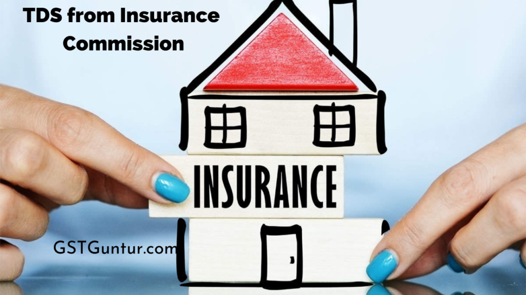 TDS from Insurance Commission – Section 194 D