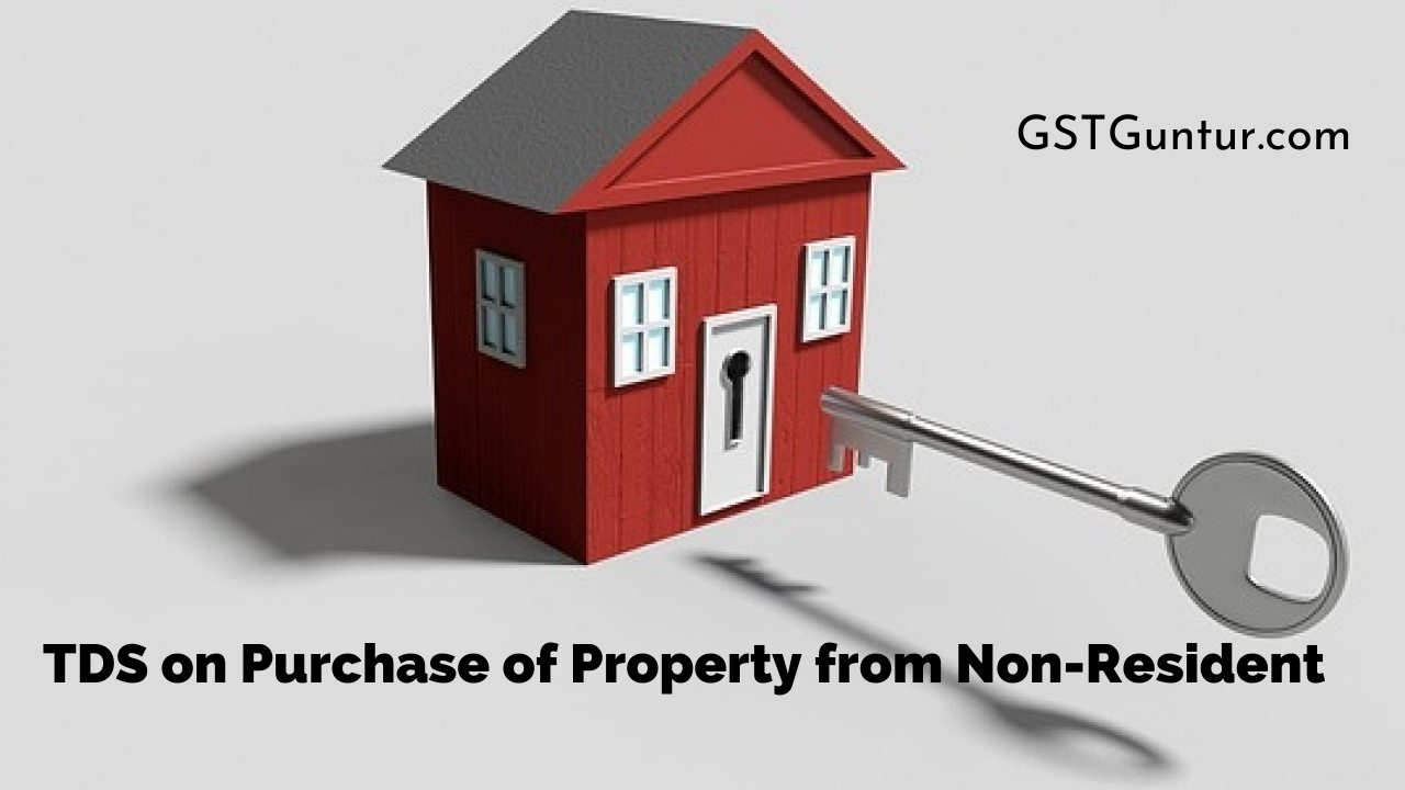tds-on-purchase-of-property-from-non-resident-gst-guntur
