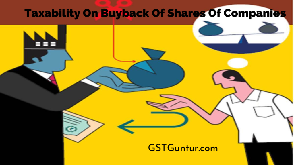 Taxability On Buyback Of Shares Of Companies