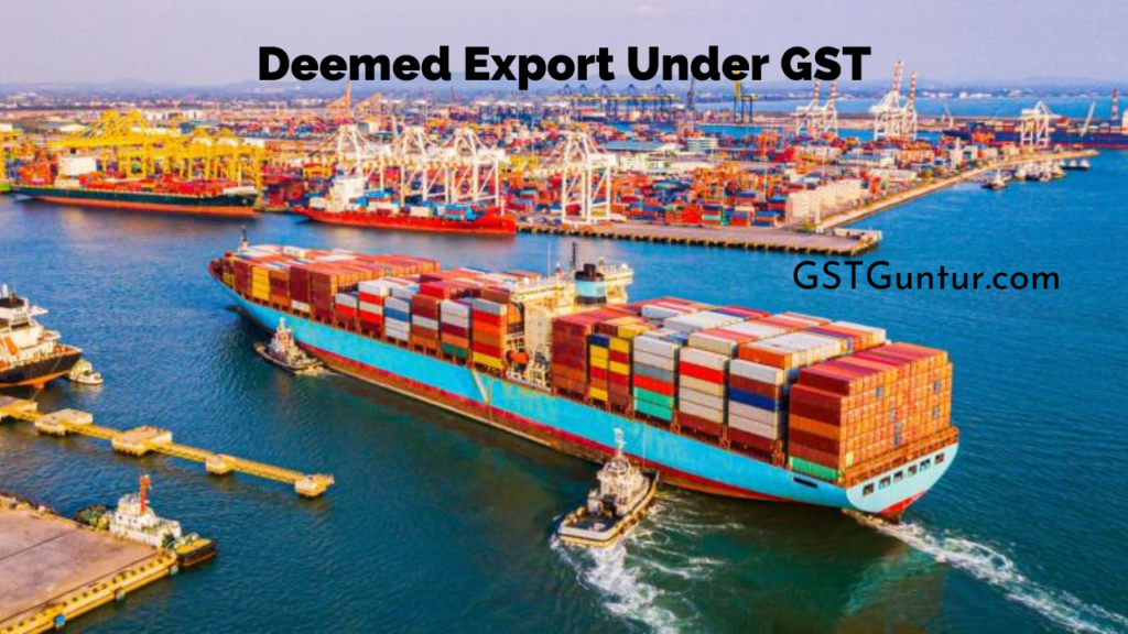 Deemed Export Under GST