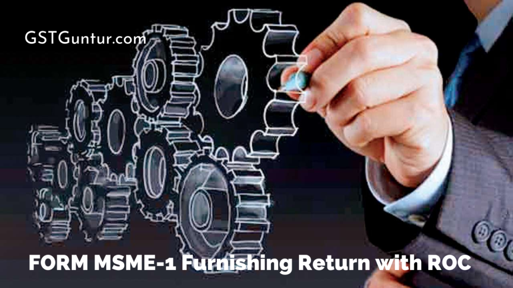 FORM MSME-1 Furnishing Return with ROC