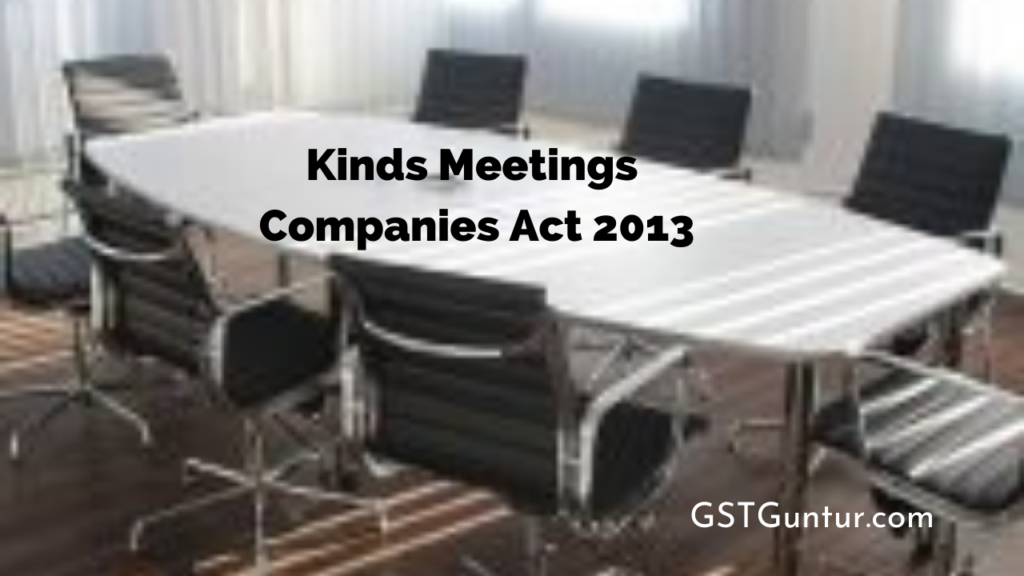 Kinds Meetings Companies Act 2013