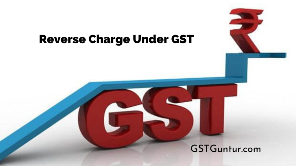 Reverse Charge UnderGST