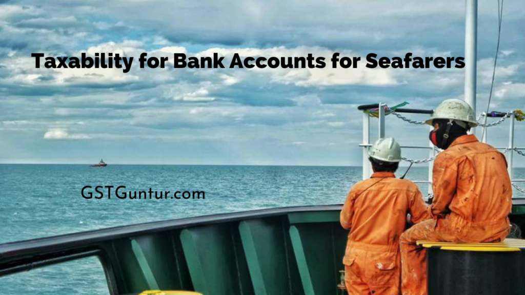 Taxability for Bank Accounts for Seafarers