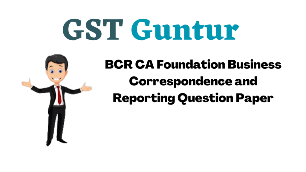 BCR CA Foundation Business Correspondence and Reporting Question Paper