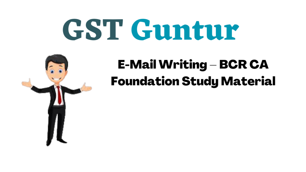 E-Mail Writing – BCR CA Foundation Study Material