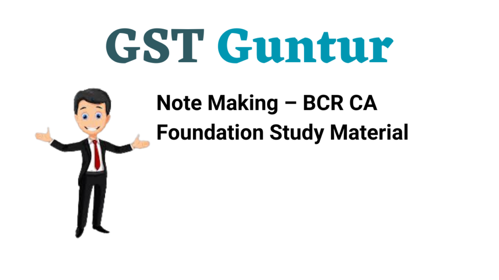 Note Making – BCR CA Foundation Study Material