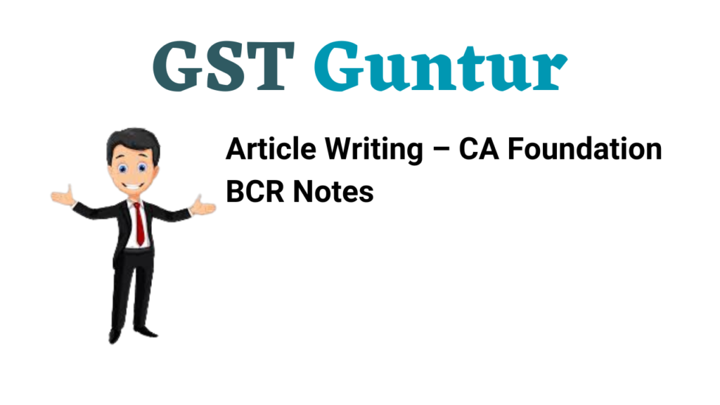 Article Writing – CA Foundation BCR Notes