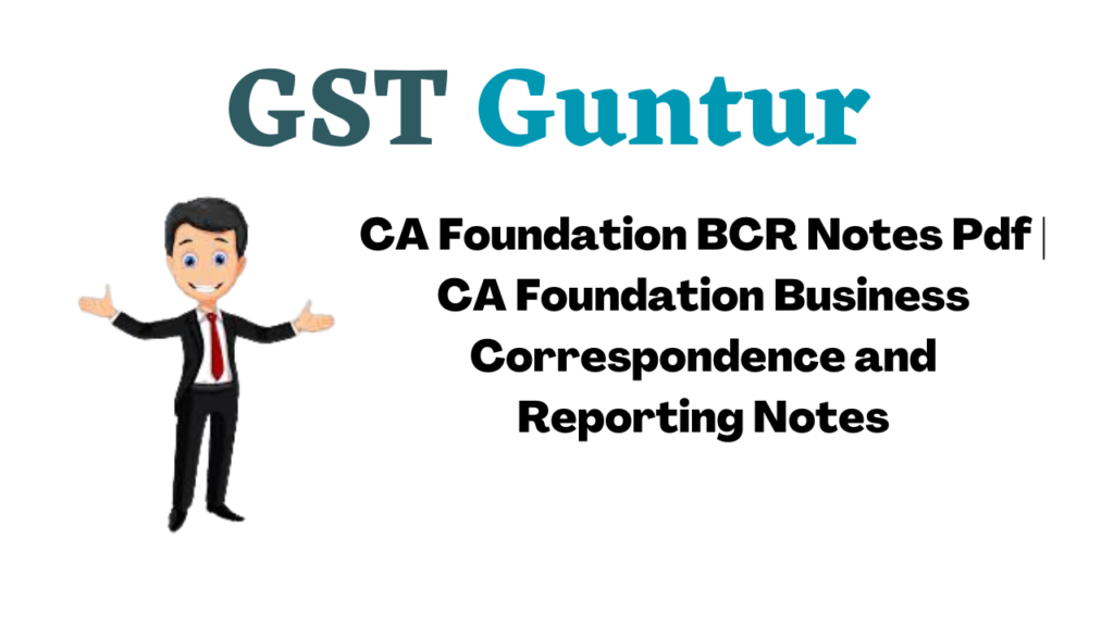 CA Foundation BCR Notes Pdf CA Foundation Business Correspondence and Reporting Notes