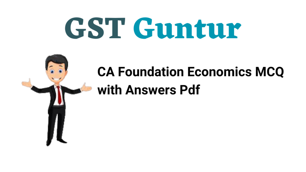 CA Foundation Economics MCQ with Answers Pdf
