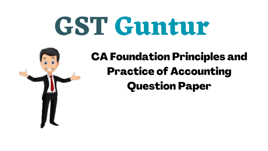CA Foundation Principles and Practice of Accounting Question Paper