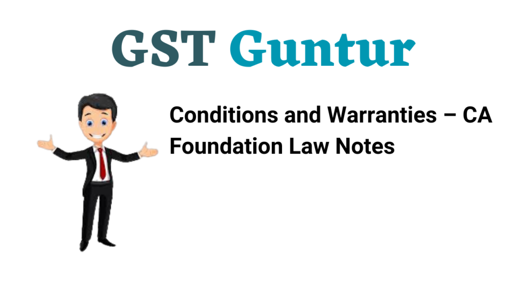 Conditions and Warranties – CA Foundation Law Notes