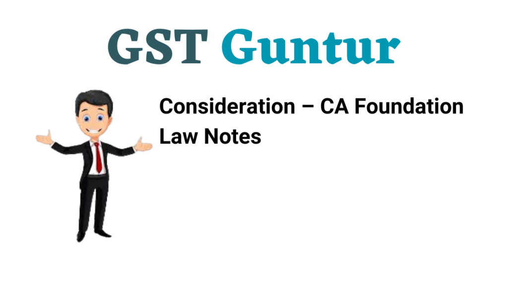 Consideration – CA Foundation Law Notes