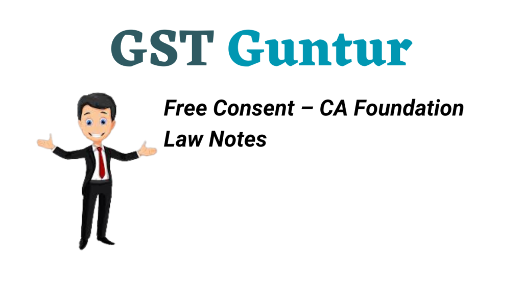 Free Consent – CA Foundation Law Notes