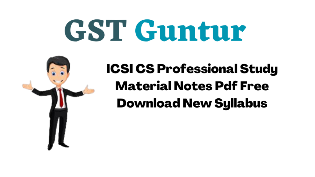 ICSI CS Professional Study Material Notes Pdf Free Download New Syllabus
