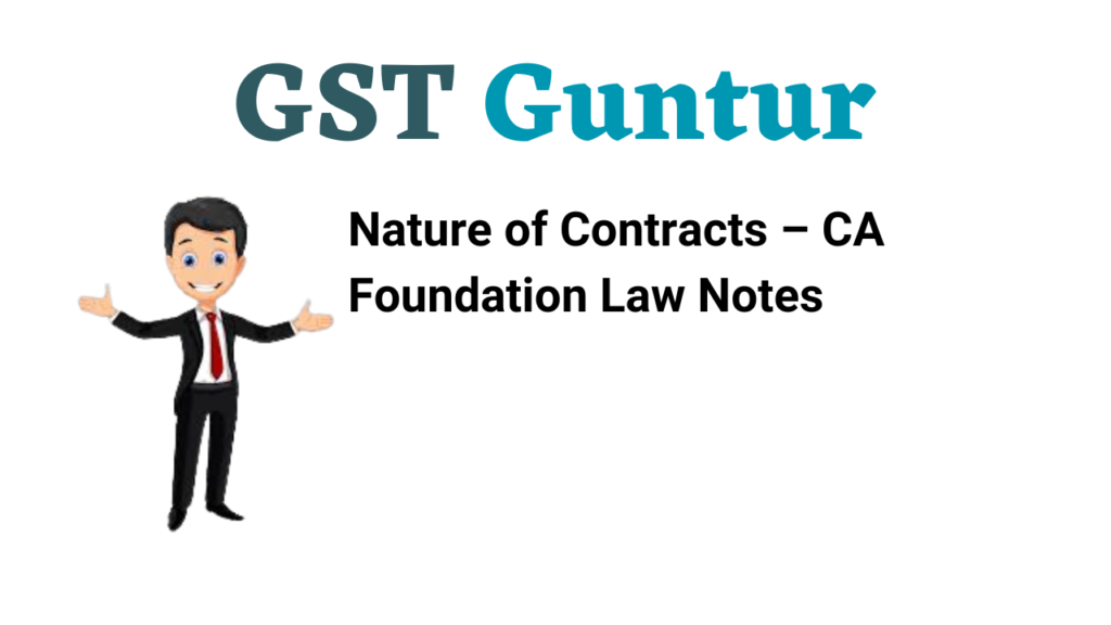 Nature of Contracts – CA Foundation Law Notes