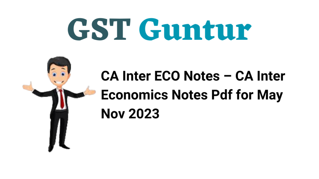 CA Inter ECO Notes – CA Inter Economics Notes Pdf for May Nov 2023