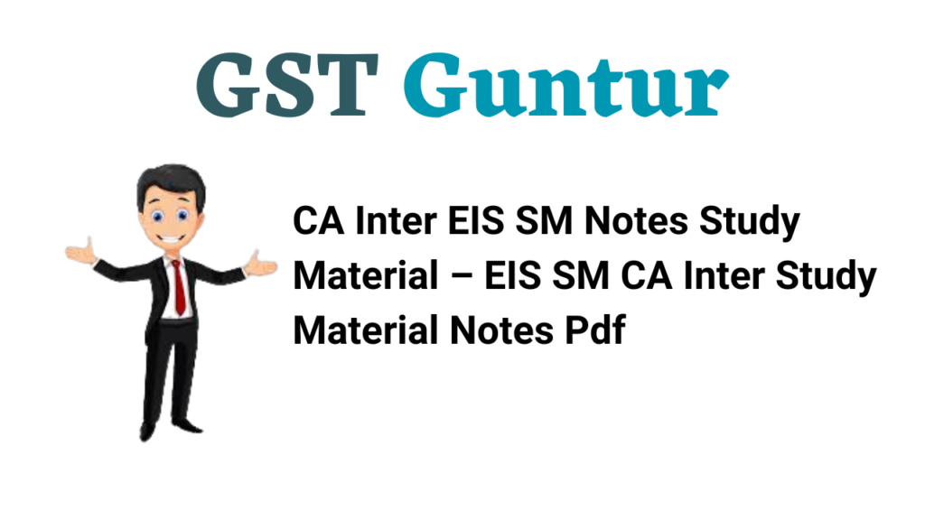 CA Inter EIS SM Notes Study Material – EIS SM CA Inter Study Material Notes Pdf