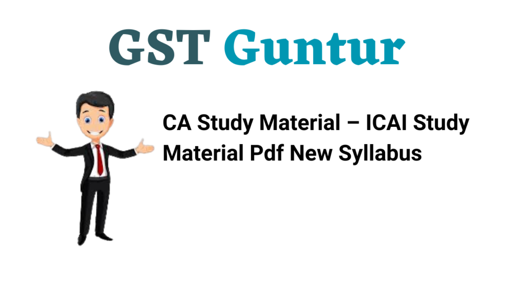 CA Study Material – ICAI Study Material Pdf New Syllabus