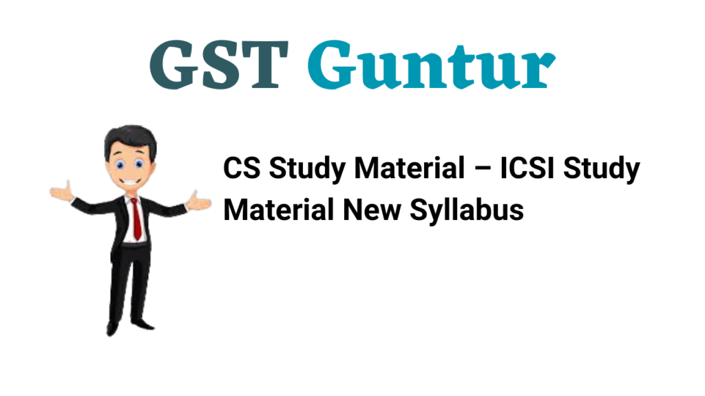 CS Study Material – ICSI Study Material New Syllabus