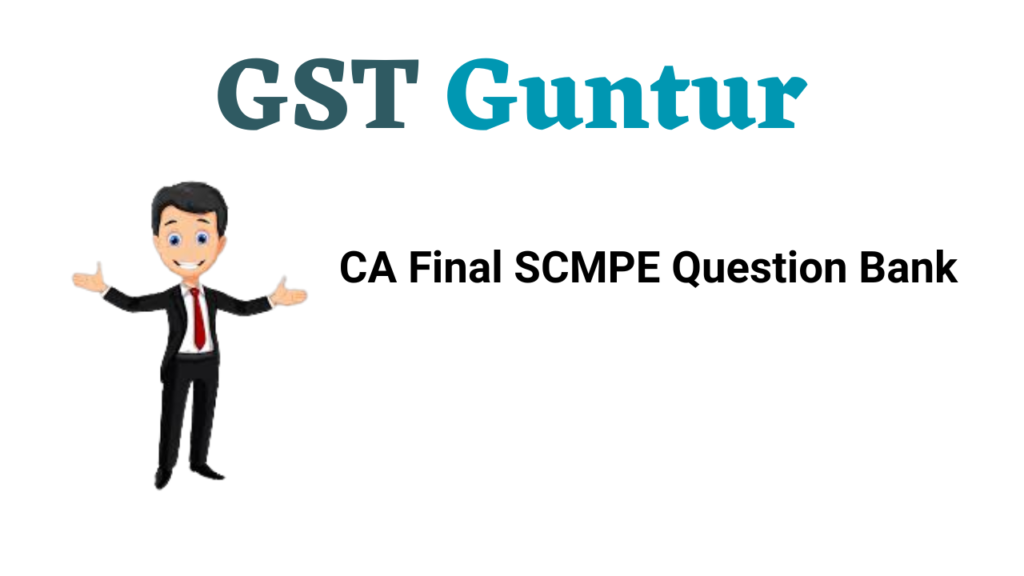 CA Final SCMPE Question Bank