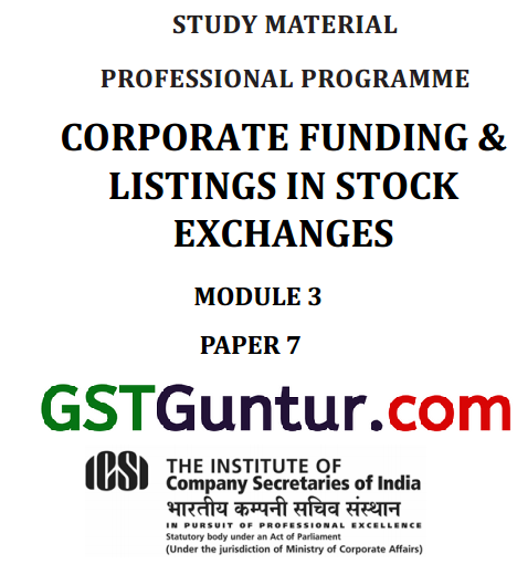 CS Professional Corporate Funding and Listing in Stock Exchange ICSI Study Material Notes